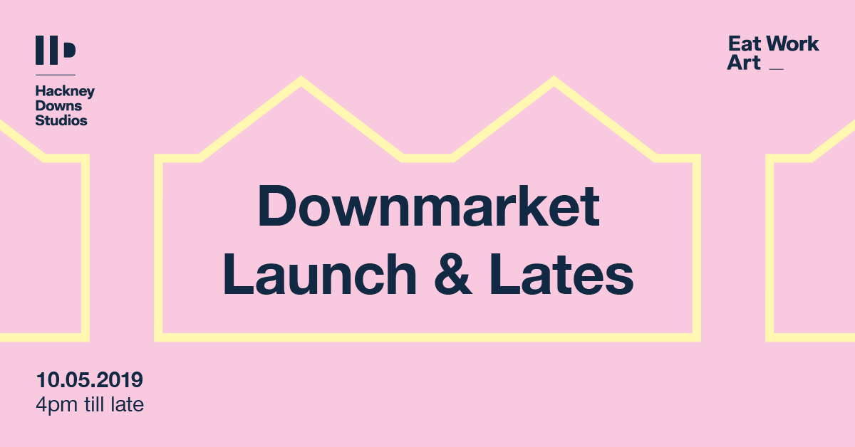 Downmarket Launch & Lates