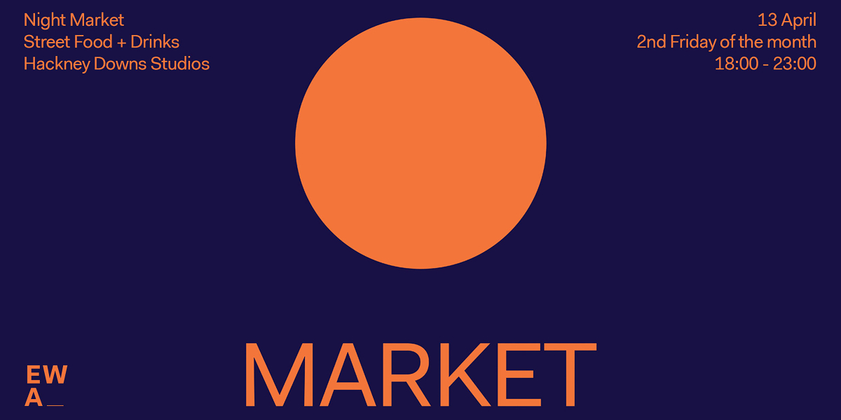 Hackney Downs Studios Night Market 13th April 2018