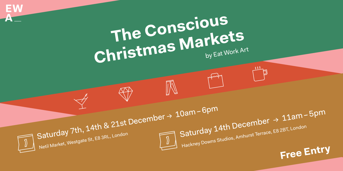 Eat Work Art's Conscious Christmas Markets