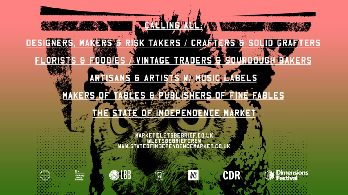 Call out for independent designer makers for a new boutique market State of Independence at Hackney Downs Studios last weekend of May-September 2015.
